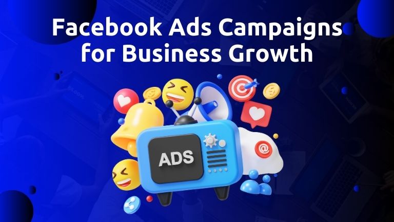 Facebook Ads Campaigns for Business Growth